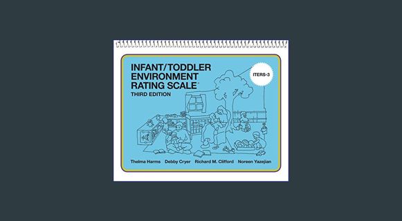 [EBOOK] [PDF] Infant/Toddler Environment Rating Scale (ITERS-3)     3rd Edition