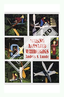 (PDF Download) Making Animated Whirligigs (Dover Crafts: Woodworking) by Anders S. Lunde