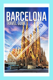 (PDF) Download) Tourist Travel Guide for Barcelona: Discover Local Attractions in Catalonia by Reppr