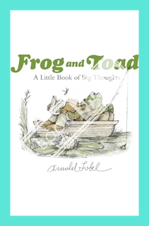 (PDF) Download Frog and Toad: A Little Book of Big Thoughts by Arnold Lobel