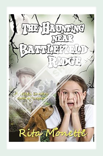 (Download (EBOOK) The Haunting near Battlefield Ridge (Nikki Landry Swamp Legends) by Rita Monette