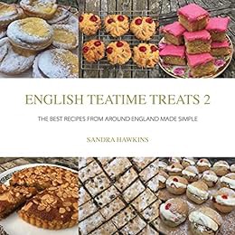 View [PDF EBOOK EPUB KINDLE] English Teatime Treats 2: The Best Recipes From Around England Made Sim