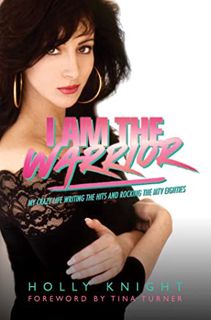 GET KINDLE PDF EBOOK EPUB I Am the Warrior: My Crazy Life Writing the Hits and Rocking the MTV Eight