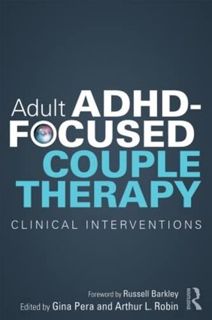 [VIEW] [KINDLE PDF EBOOK EPUB] Adult ADHD-Focused Couple Therapy by  Gina Pera 📁