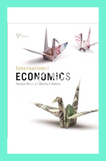 (PDF Download) International Economics (9th Edition) (The Pearson Series in Economics) by Steven Hus
