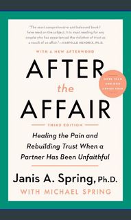 (<E.B.O.O.K.$) 🌟 After the Affair, Third Edition: Healing the Pain and Rebuilding Trust When a