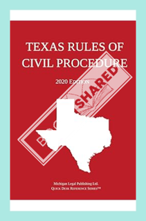 (PDF DOWNLOAD) Texas Rules of Civil Procedure; 2020 Edition by Michigan Legal Publishing Ltd.