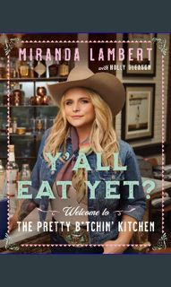 #^Ebook ⚡ Y'all Eat Yet?: Welcome to the Pretty B*tchin' Kitchen     Hardcover – April 25, 2023