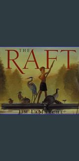 *DOWNLOAD$$ 🌟 The Raft     Paperback – Picture Book, May 28, 2002 [KINDLE EBOOK EPUB]