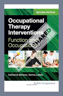 (Download (PDF) Occupational Therapy Interventions: Function and Occupations by Catherine Meriano JD