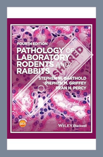 (Download (EBOOK) Pathology of Laboratory Rodents and Rabbits by Stephen W. Barthold