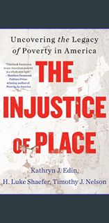 (<E.B.O.O.K.$) 🌟 The Injustice of Place: Uncovering the Legacy of Poverty in America     Hardco