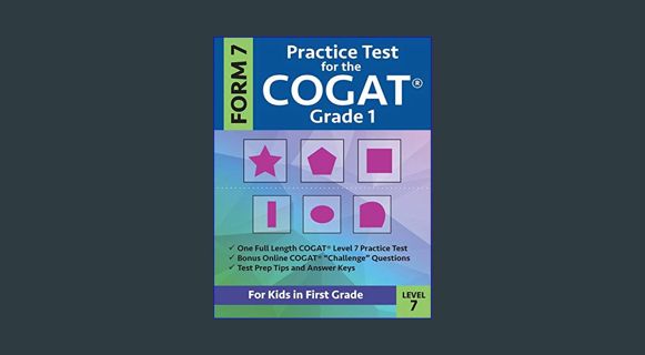 GET [PDF Practice Test for the CogAT Grade 1 Form 7 Level 7: Gifted and Talented Test Prep for Firs