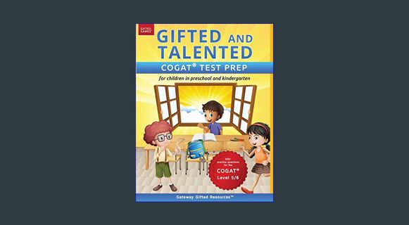 DOWNLOAD NOW Gifted and Talented COGAT Test Prep: Gifted test prep book for the COGAT; Workbook for