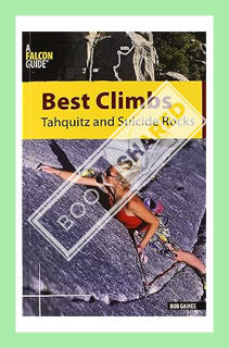(FREE) (PDF) Best Climbs Tahquitz and Suicide Rocks (Best Climbs Series) by Bob Gaines