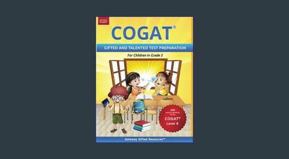 Epub Kndle COGAT Test Prep Grade 2 Level 8: Gifted and Talented Test Preparation Book - Practice Te