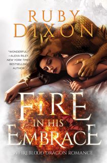 Kindle Download Fire In His Embrace: A Post-Apocalyptic Dragon Romance (Fireblood Dragon Book 3) o