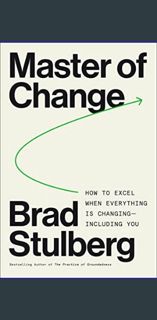 #^R.E.A.D ✨ Master of Change: How to Excel When Everything Is Changing – Including You     Hard