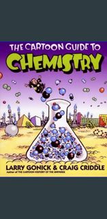 {READ} 📖 The Cartoon Guide to Chemistry     Paperback – Illustrated, January 1, 2005 [K.I.N.D.L
