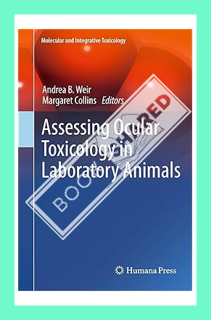 (Free PDF) Assessing Ocular Toxicology in Laboratory Animals (Molecular and Integrative Toxicology)
