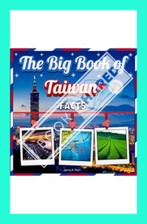 (PDF) FREE The Big Book of Taiwan Facts: An Educational Country Travel Picture Book for Kids about H