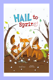 (DOWNLOAD (PDF) Hail to Spring! (Springtime Weather Wonders) by Charles Ghigna