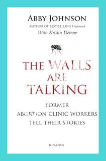 (Ebook Free) The Walls Are Talking: Former Abortion Clinic Workers Tell Their Stories by Abby Johnso