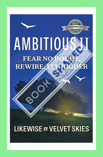 (FREE) (PDF) Ambitious II: Fear No Doubt, Rewire, Fly Higher by Likewise