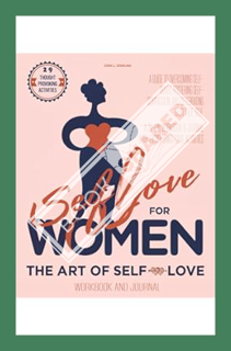 (Ebook Download) The Art of Self-Love for Women: A Guide to Overcoming Self-Doubt, Fostering Self-Co