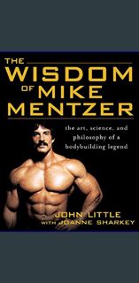((Ebook)) 🌟 The Wisdom of Mike Mentzer: The Art, Science and Philosophy of a Bodybuilding Legen
