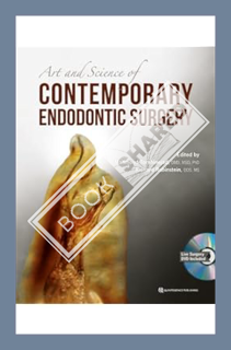 (Download) (Pdf) The Art and Science of Contemporary Surgical Endodontics by Ph.D. Torabinejad, Mahm