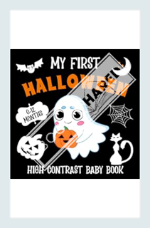 (Free Pdf) My First Halloween High Contrast Baby Boy & Girl Book For Newborns 0-12 Months: Cute Blac
