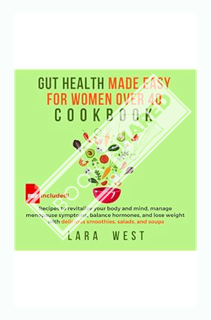 (Download (EBOOK) Gut Health Made Easy for Women over 40: Recipes to Revitalize Your Body and Mind,