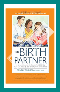 (Download (EBOOK) Birth Partner 5th Edition: A Complete Guide to Childbirth for Dads, Partners, Doul
