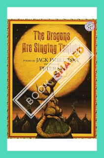 (DOWNLOAD (EBOOK) The Dragons Are Singing Tonight by Jack Prelutsky