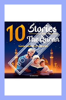 (FREE) (PDF) 10 Stories From The Quran: Inspiring Islamic Tales for Muslim Kids | Precious Book to E