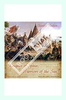 (EBOOK) (PDF) Knights of Spain, Warriors of the Sun: Hernando de Soto and the South's Ancient Chiefd