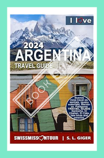 (PDF Ebook) Argentina Travel Guide: Argentina travel book with Chile and Uruguay. Patagonia travel a