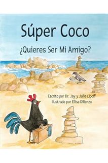 (PDF) (Ebook) Súper Coco: ¿Quieres Ser Mi Amigo? (Spanish Edition) by Dr. Jay M Lipoff
