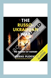 (DOWNLOAD) (PDF) The Russo-Ukrainian War: The Return of History by Serhii Plokhy