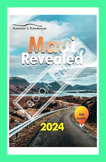 (PDF Free) Roamer's Roadmap Maui Revealed: The Ultimate Travel Guide to Adventurous Exploration with