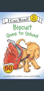 #^R.E.A.D ⚡ Biscuit Goes to School (My First I Can Read)     Paperback – July 1, 2003 [PDF,EPuB