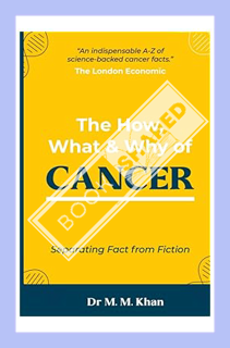 (Ebook Download) The How, What & Why Of Cancer: Separating Fact from Fiction by Dr Mohammad Muneeb K