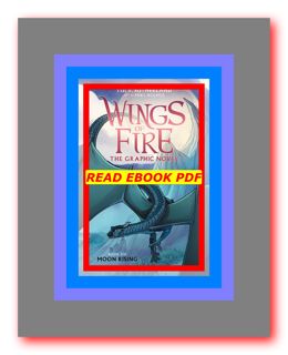 READDOWNLOAD#% Moon Rising A Graphic Novel (Wings of Fire Graphic Novel #6) (Wings of Fire Graphix)