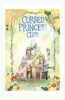 (DOWNLOAD (EBOOK) Cursed Princess Club Volume Three: A WEBTOON Unscrolled Graphic Novel (Cursed Prin