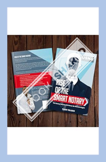 (Download) (Ebook) Rise of the Smart Notary: How to Achieve Happiness, Wealth and Success as a Notar