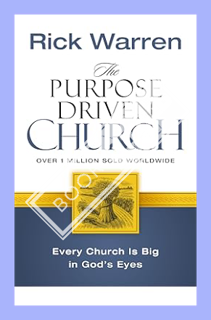 (Ebook Download) The Purpose Driven Church: Every Church Is Big in God's Eyes by Rick Warren