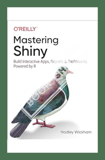 (FREE) (PDF) Mastering Shiny: Build Interactive Apps, Reports, and Dashboards Powered by R by Hadley