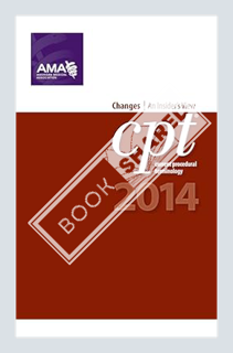 (PDF Download) CPT Changes 2014: An Insider's View (AMA CPT Changes) (CPT Changes: an Insiders View)