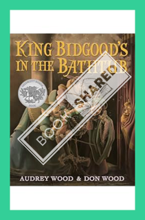 (Ebook Free) King Bidgood's in the Bathtub (Caldecott Honor Book) by Audrey Wood